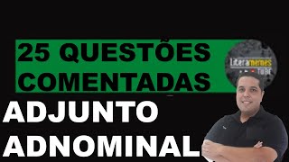 25 QUESTÕES  ADJUNTO ADNOMINAL [upl. by Esiuqram]