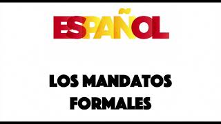 Spanish Grammar  Los Mandatos Formales  Formal Commands [upl. by Buyer]