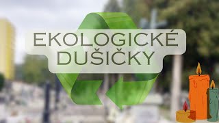 EKOLOGICKÉ DUŠIČKY [upl. by Etteloiv]